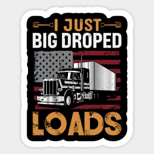 I Just Dropped a Big Load Funny Retired Trucker Sticker